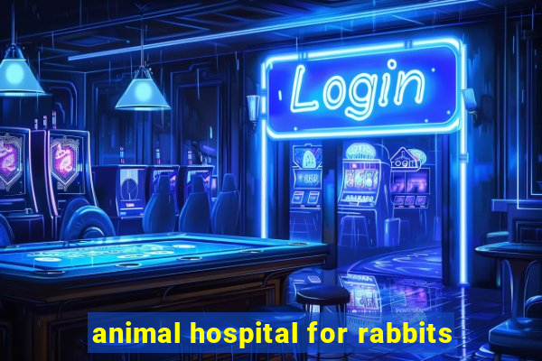 animal hospital for rabbits